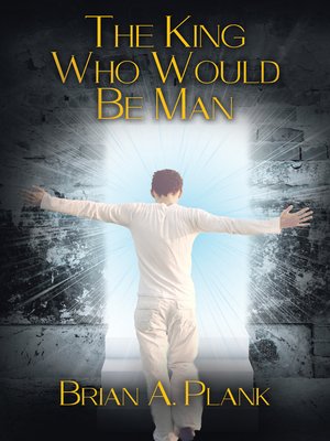 cover image of The King Who Would Be Man